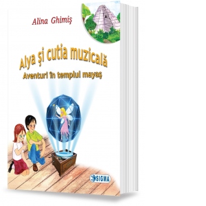Alya si cutia muzicala, volumul 1: Aventuri in templul mayas