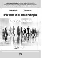 Firma de exercitiu. Modele si aplicatii pentru clasa a XII-a