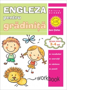 Limba engleza pentru gradinita. Grupa mica 3-4 ani. Workbook Carte Școlară