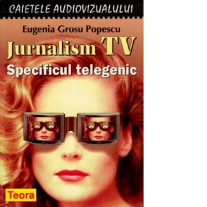 Jurnalism TV. Specificul telegenic