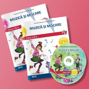 Muzica si miscare - Manual pentru clasa a III-a (semestrul I + semestrul al II-lea)