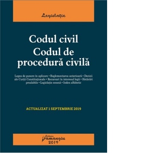 Codul civil. Codul de procedura civila. Actualizat la 1 septembrie 2019