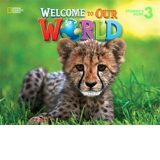 Welcome to Our World. Student Book (Level 3)