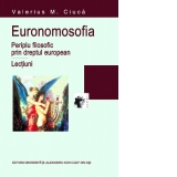 Euronomosofia. Periplu filosofic prin dreptul european. Lectiuni