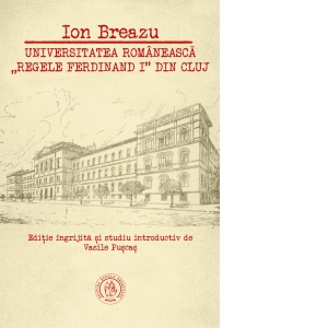 Universitatea romaneasca &quot;Regele Ferdinand I&quot; din Cluj