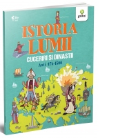 Istoria Lumii. Cuceriri si dinastii. Anii 476-1500