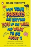 Why Your Parents Are Driving You Up the Wall and What To Do