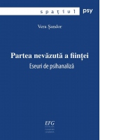Partea nevazuta a fiintei. Eseuri de psihanaliza