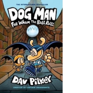 Dog Man 7: For Whom the Ball Rolls