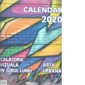 Calendar 2020. Calatorie vizuala in jurul lumii, arta urbana