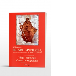 Sfantul Ierarh Spiridon, Episcopul Trimitundei, Facatorul de minuni. Viata. Minunile. Canon de rugaciune