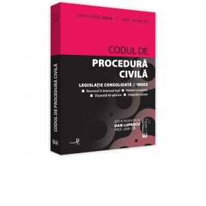 Codul de procedura civila: septembrie 2019. Editie tiparita pe hartie alba. Legislatie consolidata si index