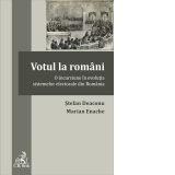 Votul la romani. O incursiune in evolutia sistemelor electorale din Romania
