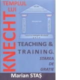 Templul lui Knecht. Teaching & Training. Starea de gratie