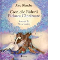 Cronicile Padurii. Padurea cantatoare