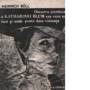 Onoarea pierduta a Katherinei Blum sau cum se isca si unde poate duce violenta - Povestire