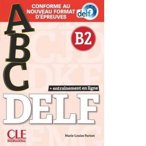 ABC DELF - Niveau B2 - Livre + CD + Entrainement en ligne - Conforme au nouveau format d'epreuves