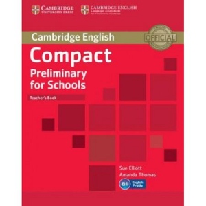 Compact Preliminary for Schools Teacher' s Book