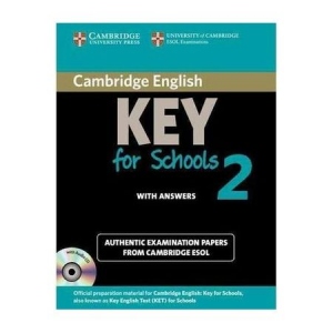 Cambridge English Key for Schools 2 Self-study Pack (student s Book with Answers and Audio CD) : Authentic Examination Papers from Cambridge ESOL
