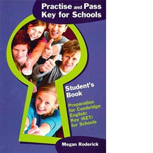 Practise and Pass Key (KET) for Schools : Prac & Pass Ket For Schools PB Student s Book