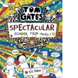 Tom Gates: Spectacular School Trip (Really.)