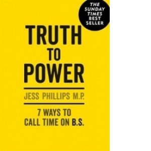 Truth to Power: 7 Ways to Call Time on B.S.