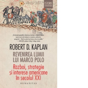 Revenirea lumii lui Marco Polo. Razboi, strategie si interese americane in secolul XXI