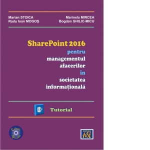 SharePoint 2016 pentru managementul afacerilor in societatea informationala. Tutorial
