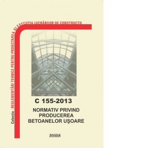 C 155-2013: Normativ privind producerea betoanelor usoare