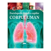 Enciclopedia vizuala a copiilor: Corpul uman