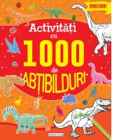 Activitati cu 1000 de abtibilduri. Dinozauri