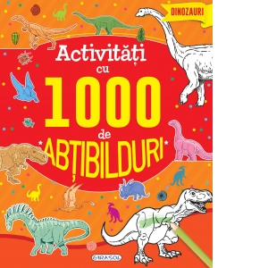 Activitati cu 1000 de abtibilduri. Dinozauri