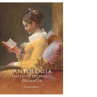 Antologia poetilor disparuti prematur in aeternitas