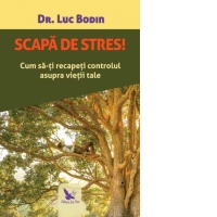 Scapa de stres! Cum sa-ti recapeti controlul asupra vietii tale