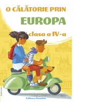O calatorie prin Europa. Clasa a IV-a