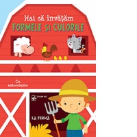 Hai sa invatam formele si culorile. La ferma. Cu autocolante