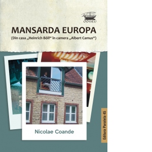 Mansarda Europa (Din casa Heinrich Boll in camera Albert Camus)