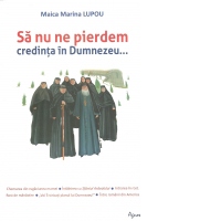 Sa nu ne pierdem credinta in Dumnezeu...