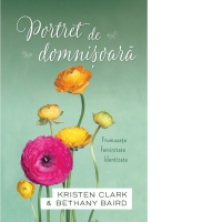 Portret de domnisoara: frumusete, feminitate, identitate
