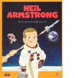Micii mei eroi. Neil Armstrong. Primul om care a pasit pe luna