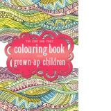 The one and only colouring book for grown-up children