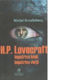 H. P. Lovecraft impotriva lumii, impotriva vietii