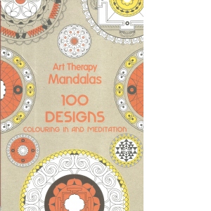 Art Therapy: Mandalas: 100 Designs, Colouring in and Meditation
