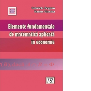 Elemente fundamentale de matematica aplicata in economie