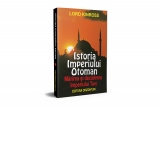 Istoria imperiului otoman. Marirea si decaderea imperiului Turc