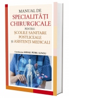Manual de specialitati chirurgicale pentru scolile sanitare postliceale si asistenti medicali