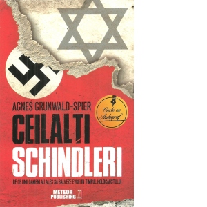 Ceilalti Schindleri. De ce unii oameni au ales sa salveze evrei in timpul Holocaustului (carte cu autograful autorului)