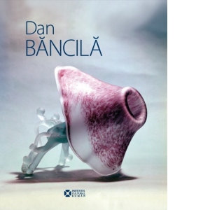 Albumul bilingv cu selectii din opera artistului Dan Bancila