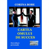 Cartea omului de succes. Dezvoltare personala