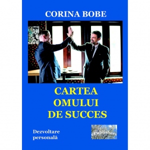 Cartea omului de succes. Dezvoltare personala